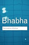 The Location of Culture (Routledge Classics) (Volume 55)