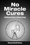 No Miracle Cures:A Multifactorial Guide to Stuttering Therapy by Thomas David Kehoe