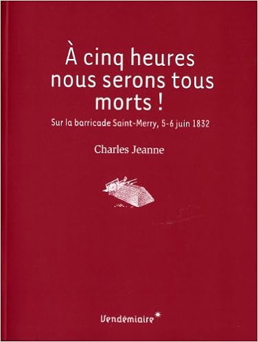 A Cinq Heures Nous Serons Tous Morts Genealogies Jeanne Charles 9782363580184 Amazon Com Books