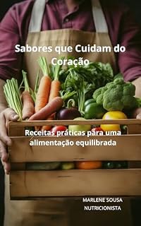 Livro Sabores que Cuidam do Coração: Receitas práticas para uma alimentação equilibrada