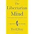 The Libertarian Mind: A Manifesto for Freedom
