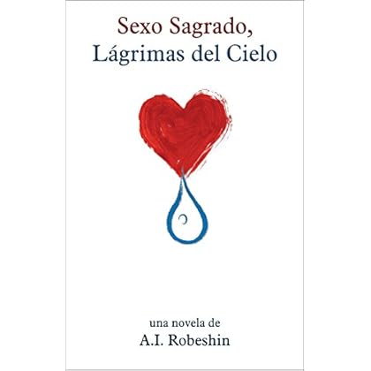 Sexo Sagrado, Lagrimas del Cielo