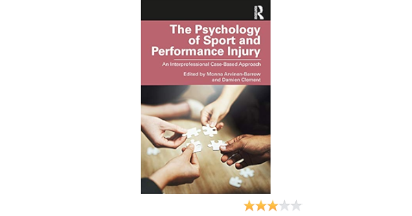 Amazon Com The Psychology Of Sport And Performance Injury An Interprofessional Case Based Approach Ebook Arvinen Barrow Monna Clement Damien Kindle Store