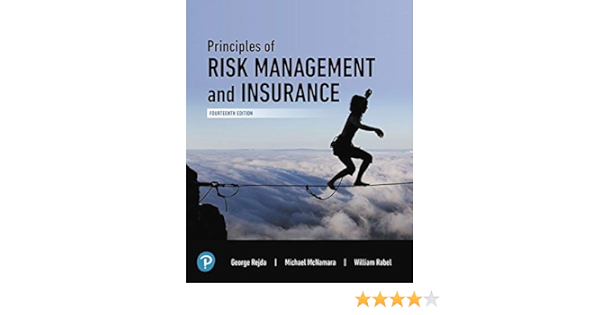 Principles Of Risk Management And Insurance George Rejda Michael Mcnamara William Rabel 9780135641309 Amazon Com Books