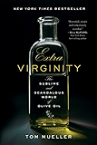 Extra Virginity: The Sublime and Scandalous World of Olive Oil