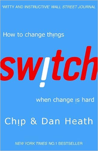 Switch: Strategies for Overcoming Resistance to Change