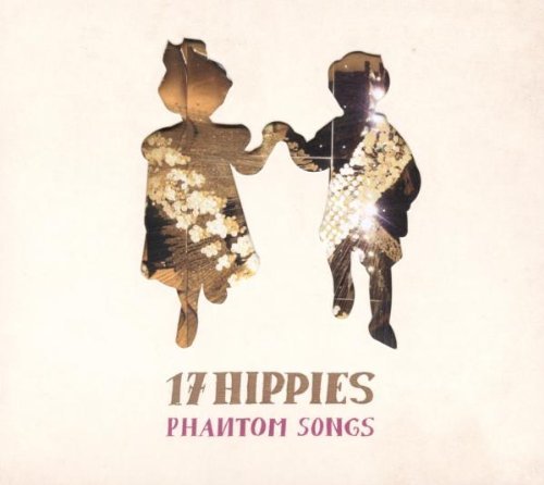 17 Hippies - Phantom Songs By 17 Hippies - Zortam Music