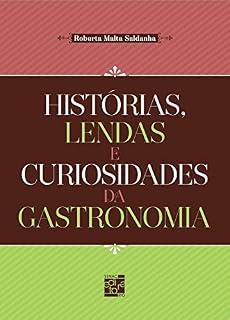 Livro Histórias, lendas e curiosidades da gastronomia