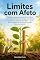 Livro Limites com Afeto: Disciplina positiva: imponha limites sem castigo nem gritaria