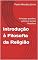 Livro Introdução à Filosofia da Religião : Principais questões, autores e escolas filosóficas