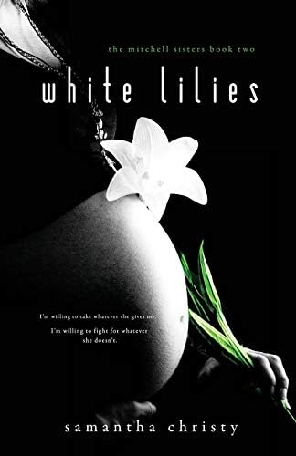 White Lilies: The Mitchell Sisters Book Two (The Mitchell Family Series)