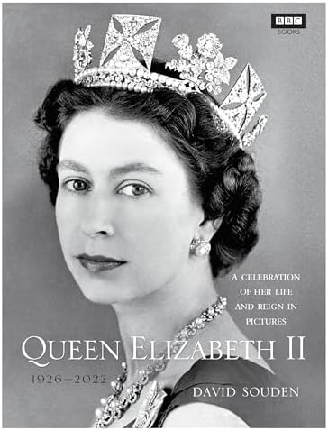 A Tribute to Queen Elizabeth II: 1926-2022 The Life and Reign of