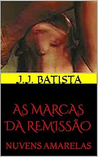 Livro AS MARCAS DA REMISSÃO: NUVENS AMARELAS
