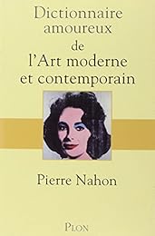Dictionnaire amoureux de l'art moderne et contemporain