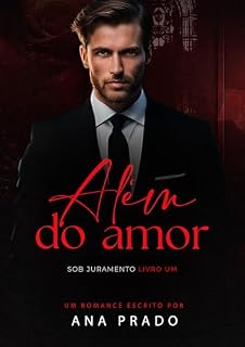 Livro ALÉM DO AMOR (SOB JURAMENTO Livro 1)