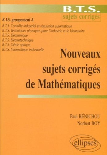 Nouveaux sujets corrigés de mathématiques