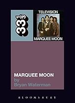 Television's Marquee Moon (33 1/3)