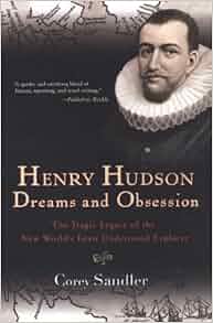 Henry Hudson Corey Sandler 9780806528533 Amazon Com Books