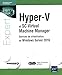 Hyper-V et SC Virtual Machine Manager : Services de virtualisation de Windows Server 2016 by 