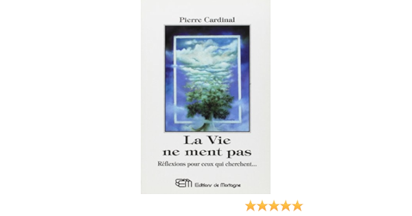 La Vie Ne Ment Pas Reflexions Pour Ceux Qui Cherchent Mortagne Grand Format French Edition Cardinal Pierre 9782890744226 Amazon Com Books