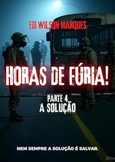 Livro HORAS DE FÚRIA!: PARTE 4 - EM ESTADO DE GUERRA
