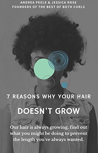 Free 7 Reasons Why Your Hair Doesn't Grow: Our hair is always growing, find out what you might be doing t<br />T.X.T