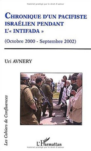 Chronique d'un pacifiste israélien pendant l'Intifada