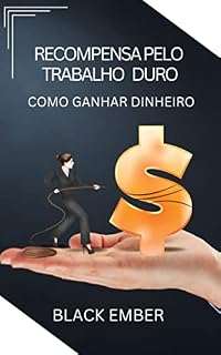 Livro RECOMPENSA PELO TRABALHO DURO : Como ganhar dinheiro