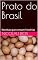 Livro Prato do Brasil: Receitas que contam histórias (SABORES DO BRASIL Comer bem Viver bem)