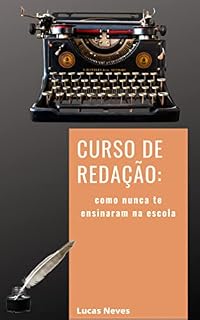 Livro Curso de Redação: Como nunca te ensinaram na escola
