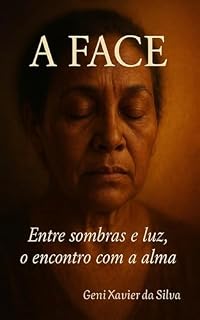 Livro A Face: Entre sombras e luz, o encontro com a alma