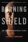 Burning Shield: The Jason Schechterle Story by Landon J. Napoleon