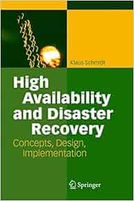 High Availability And Disaster Recovery Concepts Design