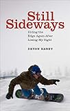 Still Sideways: Riding the Edge Again after Losing