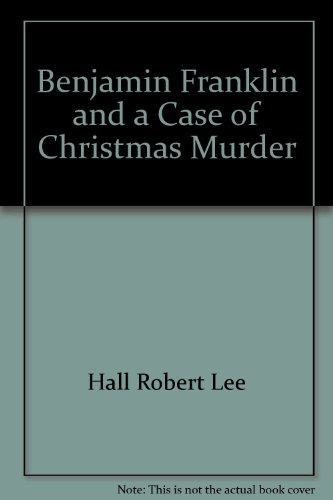 Benjamin Franklin and a Case of Christmas Murder