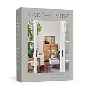 Made for Living: Collected Interiors for All Sorts of Styles