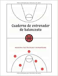 Cuaderno de entrenador de baloncesto: Registra tus tácticas y ...