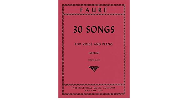 Faure 30 Songs For Voice And Piano Medium Gabriel Faure