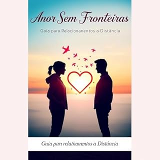 Livro Amor Sem Fronteiras: Guia para Relacionamentos à Distância