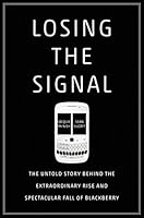 Losing the Signal by Jacquie McNish and Sean Silcoff — book cover