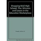 The Shopping Mall High School: Winners and Losers in the Educational Marketplace