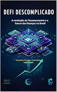 Livro DeFi Descomplicado: A Revolução da Tecnoeconomia e o Futuro das Finanças no Brasil (Social meeting)