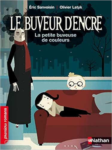 Amazon Com Le Buveur D Encre La Petite Buveuse De Couleurs Premiers Romans French Edition 9782092534908 Sanvoisin Eric Latyk Olivier Books