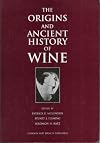 The Origins and Ancient History of Wine (Food & Nutrition in History & Anthropology Series.) by McGovern, Patrick (1996) Hardcover