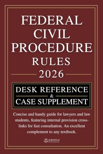 FEDERAL RULES OF CIVIL PROCEDURE: DESK REFERENCE & CASE SUPPLEMENT: Concise and handy guide for lawyers and law students, featuring internal provision cross-links for fast consultation
