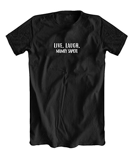 Live. Laugh. Mamey Sapote T-Shirt, Black, XX-Large