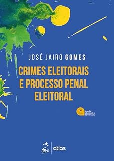 Livro E-book Crimes Eleitorais e Processo Penal Eleitoral - 7ª Edição 2024