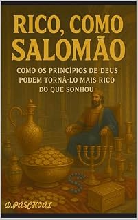 Livro Rico como Salomão: Neste livro inspirador, você descobrirá valiosas lições financeiras baseadas na sabedoria do rei Salomão, um dos homens mais ricos e ... da história. Através de parábolas moderna