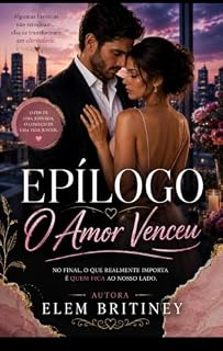 Livro Epílogo – O Amor Venceu: "No final, o que realmente importa é quem fica ao nosso lado."
