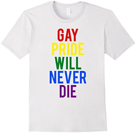 Men's Gay Pride Will Never Die T-Shirt Medium White